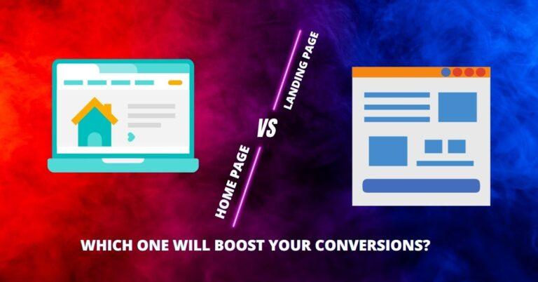 Home Page vs Landing Page: Which One Will Boost Your Conversions?